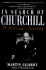 In Search of Churchill: A Historian's Journey