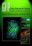 Green Fluorescent Protein: Properties, Applications and Protocols