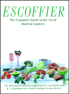 Escoffier: The Complete Guide to the Art of Modern Cookery