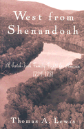 West from Shenandoah: A Scotch-Irish Family Fights for America, 1729-1781: A Journal of Discovery