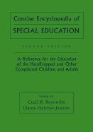 Concise Encyclopedia of Special Education: A Reference for the Education of the Handicapped and Other Exceptional Children and Adults