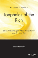 Loopholes of the Rich: How the Rich Legally Make More Money & Pay Less Tax