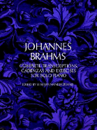 johannes brahms complete transcriptions cadenzas and exercises for solo pia