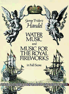 water music and music for the royal fireworks in full score
