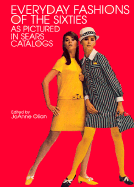 Everyday Fashions of the Sixties as Pictured in Sears Catalogs