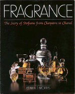 Fragrance: The Story of Perfume from Cleopatra to Chanel