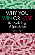 Why You Win or Lose: The Psychology of Speculation