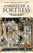 annals of a fortress twenty two centuries of siege warfare