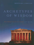 Archetypes of Wisdom: An Introduction to Philosophy