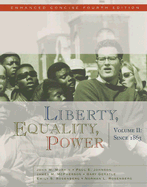 Liberty, Equality, Power: Volume II: Since 1863, Enhanced Concise Edition