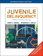 Juvenile Delinquency: Theory, Practice, and Law