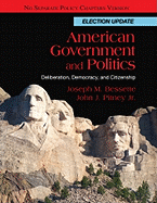 American Government and Politics: Deliberation, Democracy, and Citizenship - No Separate Policy Chapters