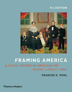 framing america a social history of american art volume 1