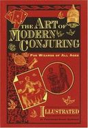 The Art of Modern Conjuring: For Wizards of All Ages