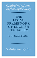 The Legal Framework of English Feudalism: The Maitland Lectures Given in 1972