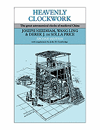 Heavenly clockwork; the great astronomical clocks of medieval China
