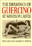 The Drawings of Guercino in the Collection of Her Majesty the Queen at Windsor Castle