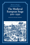 The Medieval European Stage, 500 1550