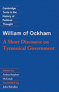 William of Ockham: A Short Discourse on Tyrannical Government