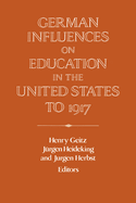 German Influences on Education in the United States to 1917