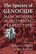 The Specter of Genocide: Mass Murder in Historical Perspective