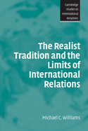 The Realist Tradition and the Limits of International Relations