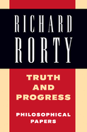 Truth and Progress: Philosophical Papers