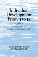 Individual Development from Three to Twelve: Findings from the Munich Longitudinal Study