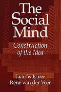 The Social Mind: Construction of the Idea