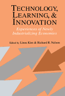 Technology, Learning, and Innovation: Experiences of Newly Industrializing Economies