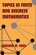 Topics in Finite and Discrete Mathematics