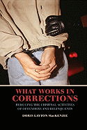 What Works in Corrections: Reducing the Criminal Activities of Offenders and Delinquents