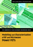 Modeling and characterization of RF and microwave power FETs Jaime A. Pla, John Wood, Peter H. Aaen
