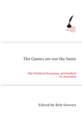 The Games are Not the Same: The Political Economy of Football in Australia