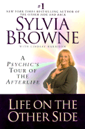 Life on the Other Side: A Psychic's Tour of the Afterlife