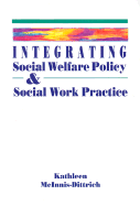 Integrating Social Welfare Policy and Social Work Practice