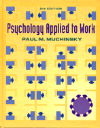 Psychology Applied to Work: An Introduction to Industrial and Organizational Psychology