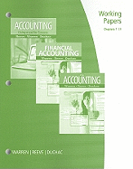 Working Papers, Chapters 1-17 for Warren/Reeve/Duchac's Accounting, 24th and Financial Accounting, 12th