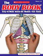 The Body Book: Easy-To-Make Hands-On Models That Teach