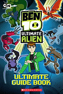 The Ben 10 Ultimate Alien: The Complete Guide