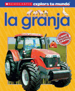 Scholastic Explora Tu Mundo: La Granja: Spanish Language Edition of Scholastic Discover More: Farm