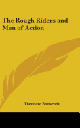The Rough Riders and Men of Action