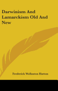 Darwinism and Lamarckism Old and New