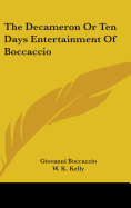 The Decameron, or Ten Days' Entertainment of Boccaccio (Volume 1)