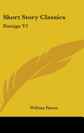 Short Story Classics: Foreign V1