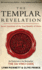 The Templar Revelation: Secret Guardians of the True Identity of Christ