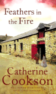 Feathers in the Fire. Catherine Cookson