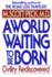 A World Waiting to Be Born: Civility Rediscovered