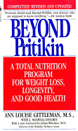 Beyond Pritikin: a Total Nutrition Program for Rapid Weight Loss, Longevity, & Good Health