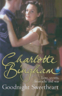 Goodnight Sweetheart. Charlotte Bingham